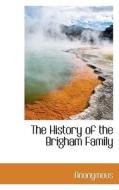 The History of the Brigham Family di Anonymous edito da BiblioLife