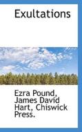 Exultations Of Ezra Pound di Ezra Pound, James David Hart edito da Bibliolife