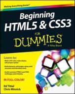 Beginning Html5 and Css3 for Dummies di Ed Tittel, Chris Minnick edito da For Dummies