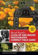 David Busch's Close-up And Macro Photography Compact Field Guide di David Busch, Rob Sheppard edito da Cengage Learning, Inc