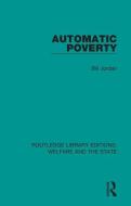Automatic Poverty di Bill Jordan edito da Taylor & Francis Ltd