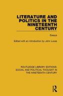 Literature and Politics in the Nineteenth Century edito da Taylor & Francis Ltd