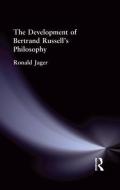 The Development of Bertrand Russell's Philosophy di Ronald Jager edito da Routledge