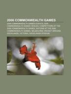 2006 Commonwealth Games: 2006 Commonweal di Books Llc edito da Books LLC, Wiki Series