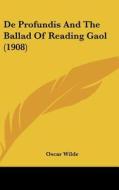 de Profundis and the Ballad of Reading Gaol (1908) di Oscar Wilde edito da Kessinger Publishing