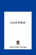 Lyrical Ballads di Samuel Taylor Coleridge edito da Kessinger Publishing