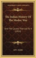 The Indian History of the Modoc War: And the Causes That Led to It (1914) di Jeff C. Riddle edito da Kessinger Publishing