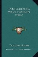 Deutschlands Wasserwanzen (1905) di Theodor Hueber edito da Kessinger Publishing