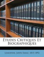 Ã¯Â¿Â½tudes Critiques Et Biographiques edito da Nabu Press