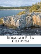 BÃ¯Â¿Â½ranger Et La Chanson di Claretie Jules, Jules Claretie edito da Nabu Press