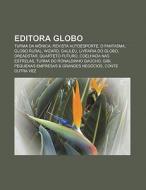 Editora Globo: Turma Da M Nica, Revista di Fonte Wikipedia edito da Books LLC, Wiki Series