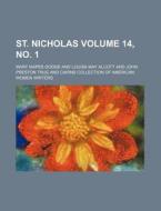 St. Nicholas Volume 14, No. 1 di Mary Mapes Dodge edito da Rarebooksclub.com