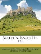 Bulletin, Issues 111-145 edito da Nabu Press