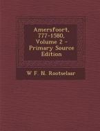 Amersfoort, 777-1580, Volume 2 di W. F. N. Rootselaar edito da Nabu Press