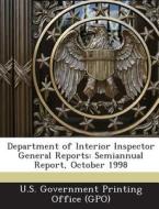 Department Of Interior Inspector General Reports edito da Bibliogov