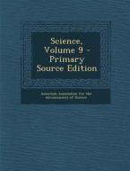 Science, Volume 9 edito da Nabu Press