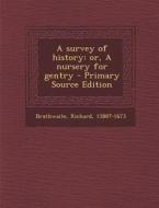 A Survey of History: Or, a Nursery for Gentry - Primary Source Edition di Richard Brathwaite edito da Nabu Press
