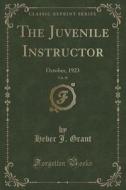The Juvenile Instructor, Vol. 58 di Heber J Grant edito da Forgotten Books