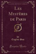 Les Mysteres De Paris, Vol. 2 (classic Reprint) di Eugene Sue edito da Forgotten Books
