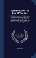 Useful Data On The Rise Of The Nile di Manoug J L edito da Sagwan Press