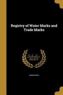 REGISTRY OF WATER MARKS & TRAD edito da WENTWORTH PR