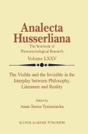 The Visible and the Invisible in the Interplay between Philosophy, Literature and Reality di Anna-Teresa Tymieniecka, International Society for Phenomenology edito da Springer-Verlag New York Inc.