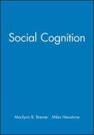 Social Cognition di Marilynn B. Brewer edito da John Wiley And Sons Ltd