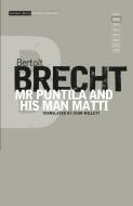 Mr Puntila and His Man Matti di Bertolt Brecht edito da BLOOMSBURY 3PL