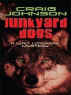 Junkyard Dogs di Craig Johnson edito da THORNDIKE PR