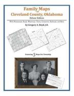 Family Maps of Cleveland County, Oklahoma di Gregory a. Boyd J. D. edito da Arphax Publishing Co.