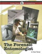 The Forensic Entomologist di Diane Yancey edito da Lucent Books