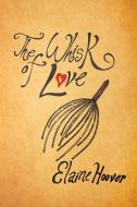 The Whisk of Love di Elaine Hoover edito da AUTHORHOUSE