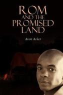 Rom And The Promised Land di Avon Acker edito da Outskirts Press