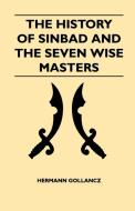 The History Of Sinbad And The Seven Wise Masters di Hermann Gollancz edito da Pierides Press