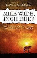 Mile Wide, Inch Deep di Levi C Williams edito da America Star Books