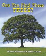 Can You Find These Trees? di Carmen Bredeson, Lindsey Cousins edito da Enslow Elementary