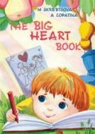 The Big Heart Book di Alexandra Lopatina, Maria Skrebtsova, Rebecca Albiston edito da Lulu.com