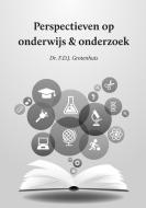 Perspectieven op onderwijs & onderzoek di F. D. J. Grotenhuis edito da Lulu.com