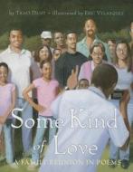 Some Kind Of Love di Traci Dant edito da Amazon Publishing