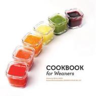 Cookbook for Weaners di Wean Green edito da Createspace