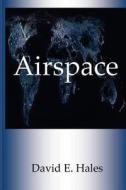 Airspace di David E. Hales edito da Createspace