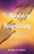 The Ministry of Hospitality di Dr Joan a. Polidore edito da XULON PR