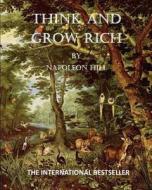 Think and Grow Rich: The Thirteen Steps to Riches di Napoleon Hill edito da Createspace