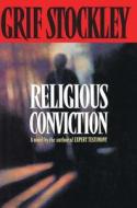 Religious Conviction: A Novel by the Author of Expert Testimony di Grif Stockley edito da SIMON & SCHUSTER