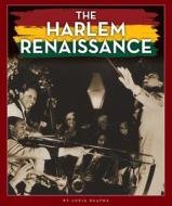 The Harlem Renaissance di Lucia Raatma edito da CHILDS WORLD