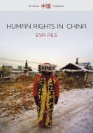 Human Rights in China di Eva Pils edito da Polity Press
