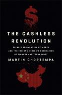 The Cashless Revolution di Martin Chorzempa edito da Hachette Book Group USA
