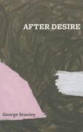 After Desire di George Stanley edito da New Star Books
