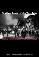 Making Sense of the Troubles di David Mckittrick, McKittrick David, David McVea edito da New Amsterdam Books