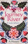 Along the Journey River: A Mystery di Carole Lafavor edito da Firebrand Books